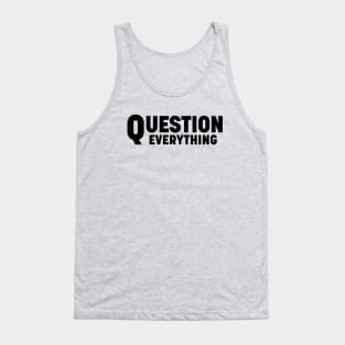 Question everything Tank Top